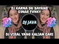 DJ KARNA SU SAYANG BY DINAR FVNKY VIRAL TIKTOK TERBARU YANG KALIAN CARI