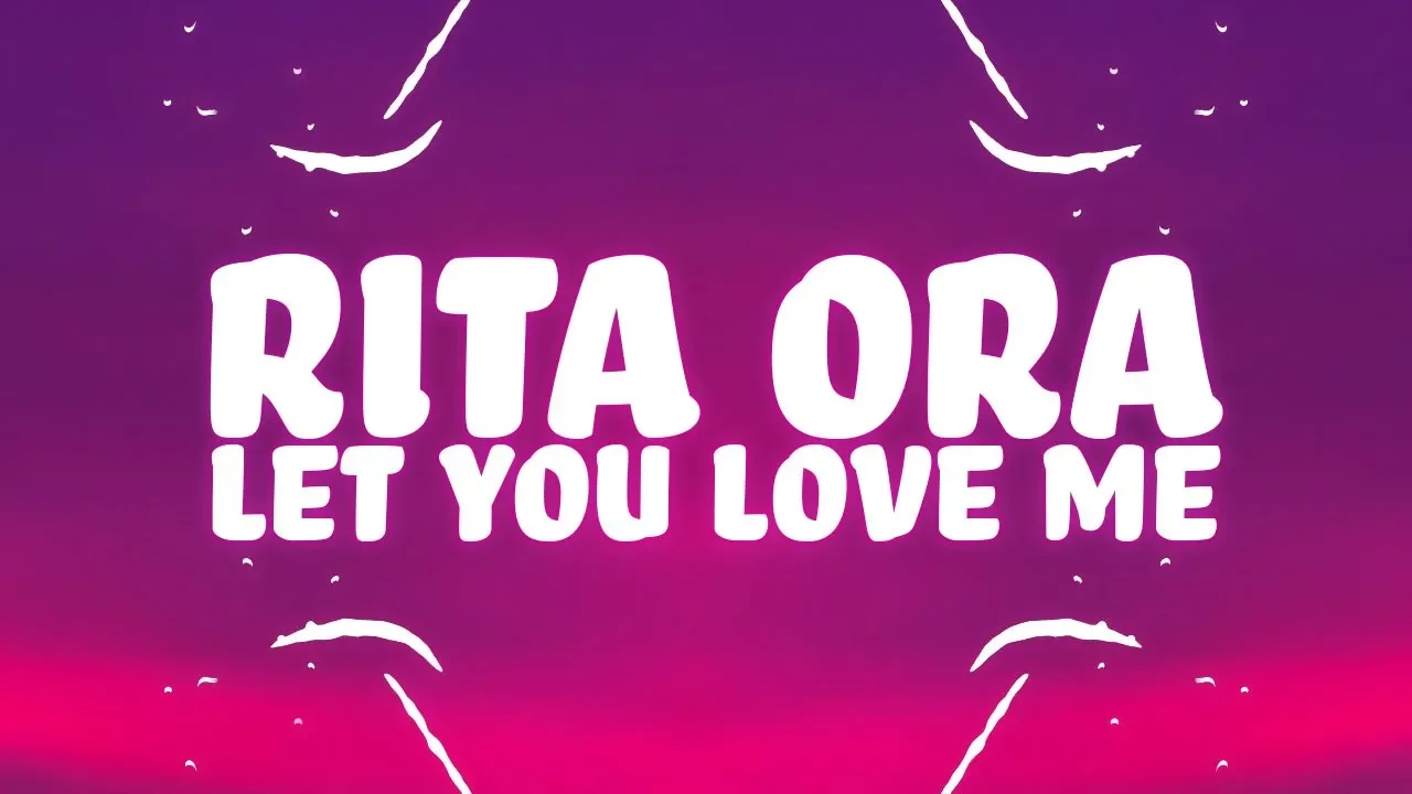 Rita Ora - Let You Love Me (Lyrics)