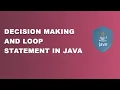 Decision Making and Loop statement in Java
