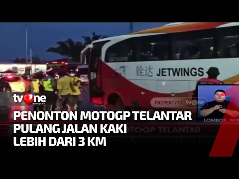 Ribuan Penonton MotoGP Mandalika Telantar Ditinggal Bus Antar Jemput, Kok Bisa?