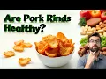 Are Pork Rinds Healthy