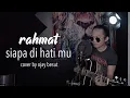 Download Lagu Mantul!!🔥 Siapa Di hatimu-Rahmat Ekamatra cover by Ojay Besut