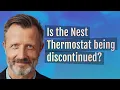 Is the Nest Thermostat being discontinued