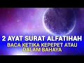 Download Lagu 2 Ayat Dalam Surat Al-fatihan Untuk Mengatasi Berbagai Macam Masalah Hidup