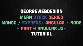 MEAN Stack Tutorial - Part 4 Angular JS Basics