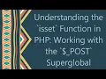 Understanding the isset Function in PHP Working with the - POST Superglobal