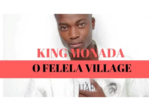 Download MP3 KING MONADA O Felela Village