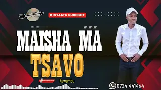 maisha ma tsavo official by kinyaata surebet kilunda jnr 
