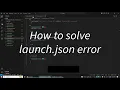 Solution of Launch json error in vs code