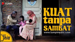 kuat tanpa sambat kang jais official music video 