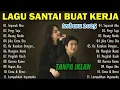 Download Lagu Lagu enak didengar saat santai atau kerja | buat naikin mood  kerja   tahun 2025