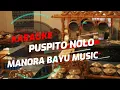 Lagu KARAOKE // PUSPITO NOLO // PUSPITA NALA //  Manora - BAYU MUSIC BAYU MUSIC