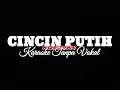 Download Lagu CINCIN PUTIH KARAOKE TANPA VOKAL | KOPLO NADA COWOK CACA HANDIKA