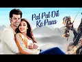 Download Lagu Pal Pal Dil Ke Paas Hindi Full Movie - Karan Deol - Sunny Deol - Sahher Bambba - Superhit New Film