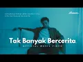 Download Lagu TAK BANYAK BERCERITA - Mozaex | Lagu Galau, Lelah, Dan Perasaan yang Dipendam | Official Lyric Video