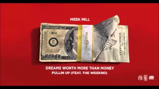 meek mill pullin up feat the weekend official audio 