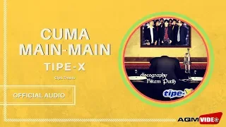tipe x cuma main main official remastered audio