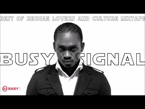 Download MP3 Busy Signal Mixtape Best of Reggae Lovers and Culture Mix by djeasy