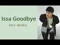 Download Lagu Issa Goodbye - Aziz Hendra | Lyrics / Lirik