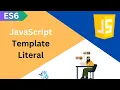 ES6 Tutorial JavaScript Template Literal in Details