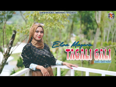 Download MP3 Elsa Mayora - Tagali Gali (Official Music Video)