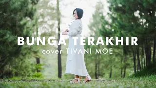 Download Bunga Terakhir - Gunawan (Cover Tivani Moe) MP3
