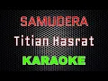 Download Lagu SAMUDERA - Titian Hasrat [Karaoke] NADA COWOK | LMusical