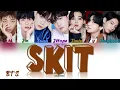BTS (방탄소년단) - SKIT Lyrics (Color Coded Han|Rom|Eng)
