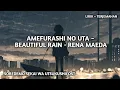 BEAUTIFUL RAIN - RENA MAEDA | SOREDEMO SEKAI WA UTSUKUSHII OST | LIRIK + TERJEMAHAN