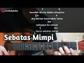 Download Lagu Kunci Gitar SEBATAS MIMPI - Nano | Chord Mudah Semua