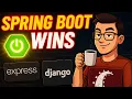 Why Spring Boot Destroys Every Other Backend Framework Express Django Rails RIP