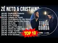 Lagu Z é N e t o \u0026 C r i s t i a n o 2023 MIX ~ Top 10 Best Songs ~ Greatest Hits ~ Full Album