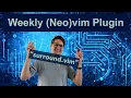 surround vim - Weekly Neo vim Plugin