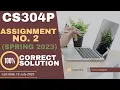 CS304P Assignment 2 Solution Spring 2023 CS304P Assignment No 2 Spring 2023