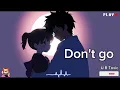 Download Lagu Don't Go [ Official Audio ]