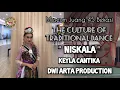 Lagu NISKALA | THE CULTURE OF TRADITIONAL DANCE | KEYLA CANTIKA | KEYLA NADA DWI ARTA PRODUCTION