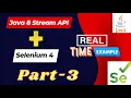 Real time automation with Selenium Java 8 Stream API Part 3 QA Automation Talk