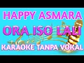 Download Lagu HAPPY ASMARA - ORA ISO LALI ( KARAOKE TANPA VOKAL + LIRIK )