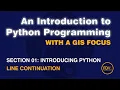 0106 Introduction Line Continuation from An Introduction to Python Programming with a GIS Focus