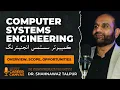 Computer Systems Engineering Overview Scope and Opportunities Dr Shahnawaz Talpur Sindhi