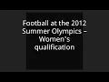 Football at the 2012 Summer Olympics - Women s qualification