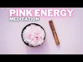 Download Lagu PINK ENERGY HEALING MEDITATION