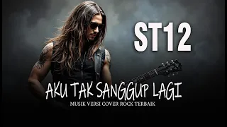 st12 aku tak sanggup lagi musik versi cover rock terbaik by quality show