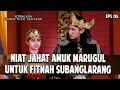 Amuk Marugul Fitnah Subanglarang!! | KEMBALINYA RADEN KIAN SANTANG | EPS 5 | PART (4/4)