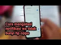 Download Lagu Cara mengatasi notifikasi wa tidak bunyi hp oppo