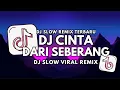 Lagu DJ CINTA DARI SEBERANG SLOW VIRAL TIKTOK FULL SONG