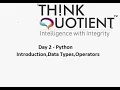 Python Day 2 - Introduction Data types Operators