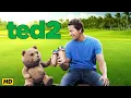 Ted 2 2015 Full Movie in English Comedy Movie Comedy Film Facts Explanation