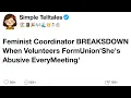 Feminist Coordinator BREAKSDOWN When Volunteers FormUnion She s Abusive EveryMeeting