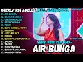 Download Lagu AIR BUNGA - BAWANG MERAH - UNTUK APALAGI - SHERLY KDI FULL ALBUM OM ADELLA TERBARU 2025